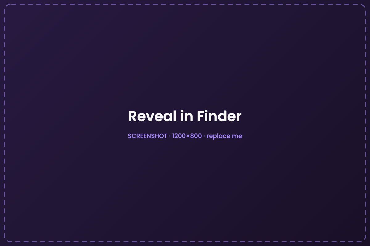 Reveal in Finder, one keystroke.